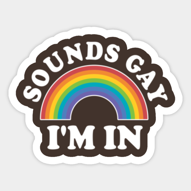 LGBT Rainbow Sounds Gay I'm In LGBT Gift Lgbt Pride Month Gifts